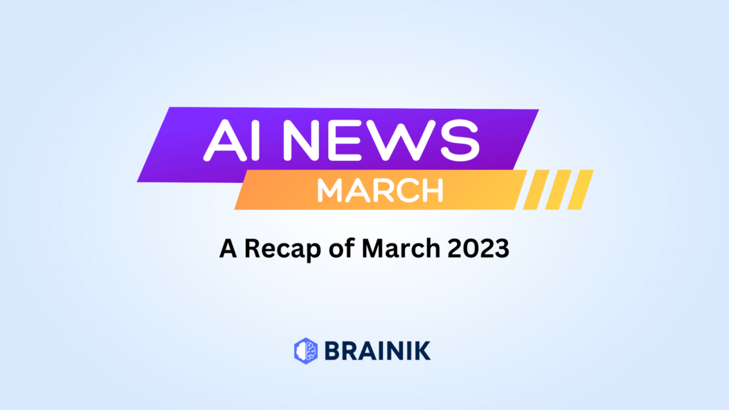 AI news and recap march 2023